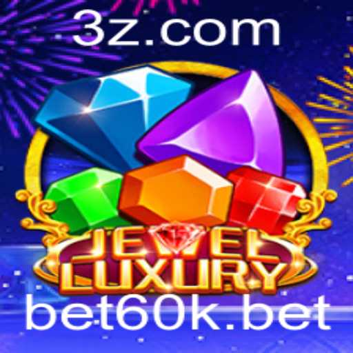 JewelLuxury: Um Mundo de Oportunidades e Estratégias com bet60k