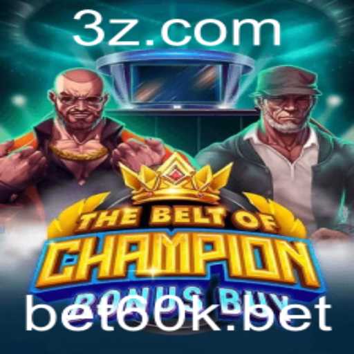 TheBeltOfChampionBonusBuy: Descubra a Nova Sensação dos Jogos com a Palavra-Chave bet60k